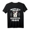 World's Best Hamster Mom Owner Gift T-Shirt - Perfektes Geschenk für Hamster-Liebhaberinnen und Tiermütter