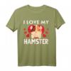Ich liebe meine Hamster T-Shirt - Perfektes Geschenk für Tierliebhaber zu Weihnachten & Geburtstag