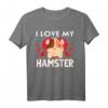 Ich liebe meine Hamster T-Shirt - Perfektes Geschenk für Tierliebhaber zu Weihnachten & Geburtstag