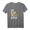 Podcast Shirt Eat Sleep Podcast Repeat – Lustiges T-Shirt für Podcaster, Fans & Gründer