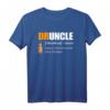 Druncle Like A Normal Uncle Only Drunker T-Shirt - Lustiges Geschenk für den feiernden Onkel, Alkohol-Liebhaber & Party-Fans