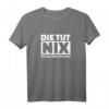 Die tut nix, die will nur spielen T-Shirt – Lustiges Spruchshirt für Freunde und Humorliebhaber