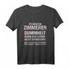 Lustiges Zimmerer T-Shirt mit Spruch - Geschenkidee für Handwerker, Geburtstag, Vatertag & Weihnachten