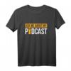 Ask Me About My Podcast T-Shirt – Lustiges Geschenk für Podcaster, Podcast-Liebhaber und Content-Creator