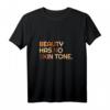 Beauty Has No Skin Tone - Melanin Slogan T-Shirt für Diversität & gesellschaftliches Statement