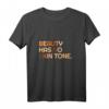 Beauty Has No Skin Tone - Melanin Slogan T-Shirt für Diversität & gesellschaftliches Statement