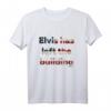 Elvis hat das Gebäude verlassen T-Shirt – Humorvolles Retro Musikshirt für Elvis-Fans & Musikalienliebhaber