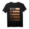 Beauty Has No Skin Tone Antirassismus Black Geschenk T-Shirt – Gegen Diskriminierung & für Gleichberechtigung