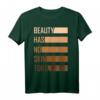 Beauty Has No Skin Tone Antirassismus Black Geschenk T-Shirt – Gegen Diskriminierung & für Gleichberechtigung