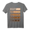 Beauty Has No Skin Tone Antirassismus Black Geschenk T-Shirt – Gegen Diskriminierung & für Gleichberechtigung