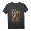 Beauty Has No Skin Tone Melanin Anti-Rassismus Hautfarbe T-Shirt – Statement gegen Rassismus, Diversität & Toleranz, ideales Geschenk für jeden Anlass