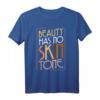 Beauty Has No Skin Tone Melanin Anti-Rassismus Hautfarbe T-Shirt – Statement gegen Rassismus, Diversität & Toleranz, ideales Geschenk für jeden Anlass