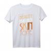 Beauty Has No Skin Tone Melanin Anti-Rassismus Hautfarbe T-Shirt – Statement gegen Rassismus, Diversität & Toleranz, ideales Geschenk für jeden Anlass