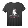 Hase Kaninchen T-Shirt - Don't Worry Be Hoppy! Lustiges Tiermotiv, klassisch geschnitten