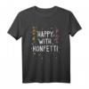 Happy With Konfetti Shirt – Buntes Silvester T-Shirt für die perfekte Neujahrsfeier & Party-Outfit