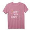Happy With Konfetti Shirt – Buntes Silvester T-Shirt für die perfekte Neujahrsfeier & Party-Outfit