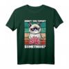 Lustiges Grump Cat T-Shirt mit Spruch - Didn't You Forget Something? Perfektes Geschenk für Katzenliebhaber und Humorfreunde
