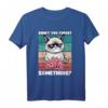 Lustiges Grump Cat T-Shirt mit Spruch - Didn't You Forget Something? Perfektes Geschenk für Katzenliebhaber und Humorfreunde