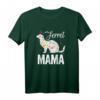Frettchen Mama! Lustiges Haustier Polecat Geschenk T-Shirt für Damen – Perfekt für Tierliebhaberinnen & Muttertag
