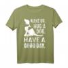 Aufwachen Umarmen Hund T-Shirt - Guter Tag Haustier Welpe Motiv für Tierliebhaber und Hundebesitzer