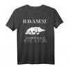 Havaneser – Alles Andere ist Just A Dog T-Shirt für Hundeliebhaber, Humorvolles Geschenk für Freunde & Familie