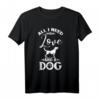 Hunde T-Shirt mit Spruch 'All I need is Love and a Dog' – Perfektes Geschenk für Hundehalter und Hundeliebhaber
