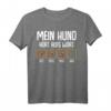 Mein Hund hört aufs Wort Hundebesitzer Tier Lustiges Spruch T-Shirt – Perfektes Geschenk für Hundeliebhaber & Tierfreunde