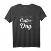 All I need is Coffee & my Dog - Lustiges Hund & Kaffee T-Shirt für Gassi, Hundeschule & als Geschenk für Hundehalter