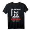 Deutscher Schäferhund Spruch T-Shirt – Lustiges Hunde Geschenk für Schäferhundliebhaber, Hundehalter & Hundeliebhaber