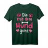 Die mit dem Hund geht Frauchen Hundebesitzerin Hundekinder T-Shirt - Perfektes Geschenk für Weihnachten & Geburtstag