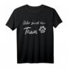Wir sind ein Team! Lustiges Hundebesitzer Geschenk T-Shirt für Gassi, Geburtstag, Muttertag & Weihnachten