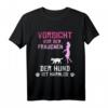 Damen Vorsicht Vor Dem Frauchen Hund Ist Harmlos T-Shirt - Lustiges Geschenk für Hundeliebhaberinnen zu Weihnachten, Geburtstag & Muttertag