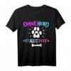 Hunde Hund Ohne Hund ist alles doof T-Shirt - Lustiges Hundemotiv Kleidung für Hundeliebhaber