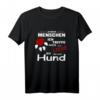 Je mehr Menschen - desto mehr liebe ich meinen Hund T-Shirt - Lustiges Hundemotiv für Hundeliebhaber und Tierfreunde