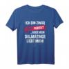 Lustiges Dalmatiner T-Shirt mit Spruch für Hundehalter - Perfektes Geschenk für Hundeliebhaber, Weihnachten & Geburtstag