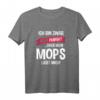 Lustiges Mops T-Shirt mit Spruch – Perfektes Geschenk für Hundehalter, Mopsliebhaber & Hundesfreunde zu Weihnachten & Geburtstag
