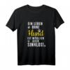 Ein Leben Ohne Hund ist Sinnlos - Hundebesitzer Geschenk T-Shirt für Hunde-Liebhaber, Herrchen & Frauchen, perfekt zum Geburtstag, Weihnachten & Gassi