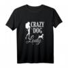 Damen Hunde T-Shirt - Hundemama Frauchen Crazy Dog Lady - Lustiges Geschenk für Hundeliebhaberinnen & Gassi-Frauen