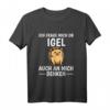 Ob Igel auch an mich denken T-Shirt - Lustiges Tier-Outfit für Kinder, Damen & Herren als tolles Geschenk und Zubehör