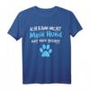 Lustiges Hundespruch T-Shirt für Hundebesitzer - Perfektes Geschenk für Hunde- und Rassenliebhaber zu Geburtstag & Weihnachten