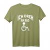 Ich dreh am Rad Rollstuhlfahrer Lustig Humor T-Shirt - Witziges Geschenk zu Weihnachten & Geburtstag