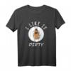 Lustiges Kakerlake T-Shirt mit Spruch 'i Like it Dirty' – Perfekt als Geschenk für Schädlingsbekämpfer, Kammerjäger & Humorliebhaber