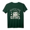 Show Me Your Kitties Lustiges Katzen T-Shirt - Unhöfliches, witziges Geschenk für Katzenliebhaber und Kätzchenfans