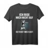 Ich Rege Mich Nicht Auf Du Regst Mich Auf T-Shirt – Lustiges Katzen Motiv für Büro und Alltag, Perfekt als Geschenk für Katzenfans & Kollegen