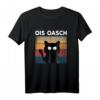 Ois Oasch Bayerisch Katzen T-Shirt - Lustiges Motiv für Katzenliebhaber, Katzenpapa & -mama, Perfekt als Geschenk in Bayern