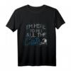 Ich bin hier um alle Katzen zu streicheln - Süßes Katzen T-Shirt für Tierliebhaber und Haustierbesitzer, ideales Geschenk für Weihnachten, Geburtstag & Halloween