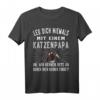 Leg dich niemals mit einem Katzenpapa an - Lustiges Katzenbesitzer T-Shirt für Tierliebhaber & Katzenliebhaber