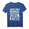 Katzenliebhaber T-Shirt: Normal Bis Zur Dritten Katze - Originelles Geschenk für Katzenbesitzer, Mamas & Tierfreunde zu Weihnachten, Geburtstag & Valentinstag