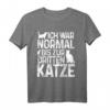 Katzenliebhaber T-Shirt: Normal Bis Zur Dritten Katze - Originelles Geschenk für Katzenbesitzer, Mamas & Tierfreunde zu Weihnachten, Geburtstag & Valentinstag