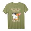 Bevor du fragst Nein Katze Ironie Fun Spruch Lustig Witzig T-Shirt – Witziges Statement für Katzenliebhaber und Humorvolle Geschenke